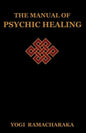 The Manual of Psychic Healing - Paperback