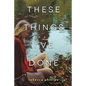 These Things I've Done - Paperback