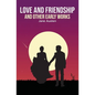 Love and Friendship: and Other Early Works - Paperback