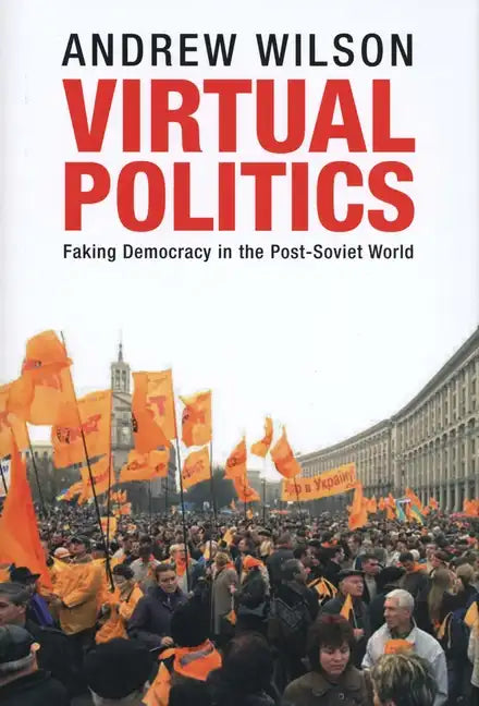 Virtual Politics: Faking Democracy in the Post-Soviet World - Paperback