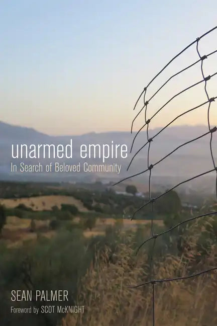 Unarmed Empire: In Search of Beloved Community - Hardcover