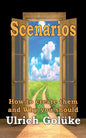 Scenarios: How to create them and Why you should - Paperback