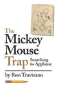 The Mickey Mouse Trap: Searching For Applause - Paperback