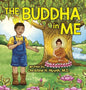 The Buddha in Me: A Children's Picture Book Showing Kids How To Develop Mindfulness, Patience, Compassion (And More) From The 10 Merits - Hardcover