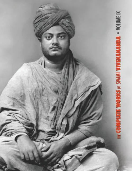 The Complete Works of Swami Vivekananda, Volume 9: Epistles - Fifth Series, Lectures and Discourses, Notes of Lectures and Classes, Writings: Prose an - Hardcover