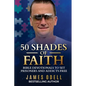 50 Shades of Faith: Bible Devotionals to Set Prisoners and Addicts Free - Paperback