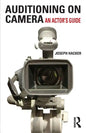 Auditioning on Camera: An Actor's Guide - Paperback
