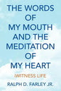 The Words of My Mouth and the Meditation of My Heart - Paperback