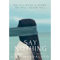 Say Nothing - Hardcover