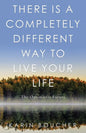 There Is a Completely Different Way to Live Your Life: The Optimistic Future - Paperback