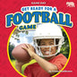 Get Ready for a Football Game - Library Binding