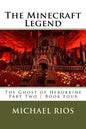 The Minecraft Legend: The Ghost of Herobrine - Part Two - Book Four - Paperback