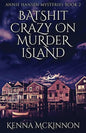 Batshit Crazy On Murder Island - Paperback