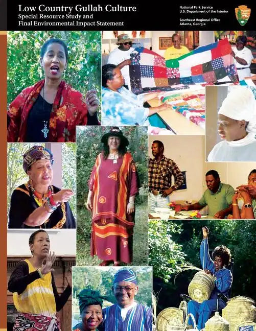 Low Country Gullah Culture: Special Resource Study and Final Environmental Impact Statement - Paperback
