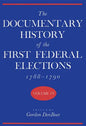 Documentary History of the First Federal Elections, 1788-1790, Volume IV - Hardcover