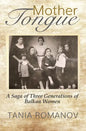Mother Tongue: A Saga of Three Generations of Balkan Women - Hardcover