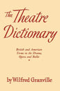 The Theater Dictionary: British and American Terms in the Drama, Opera, and Ballet - Paperback