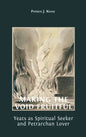 Making the Void Fruitful: Yeats as Spiritual Seeker and Petrarchan Lover - Hardcover