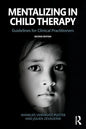 Mentalizing in Child Therapy: Guidelines for Clinical Practitioners - Paperback