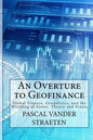 An Overture to Geofinance: Global Finance, Geopolitics, and the Wielding of Power: Theory and Praxis - Paperback