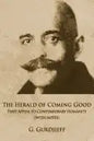 The Herald of Coming Good: First appeal to contemporary Humanity [with notes] - Paperback