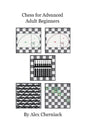 Chess For Advanced Adult Beginners - Paperback