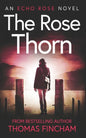 The Rose Thorn: A Murder Mystery Series of Crime and Suspense - Paperback