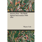 America First - The Battle Against Intervention 1940-1941 - Paperback