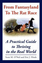 From Fantasyland To The Rat Race: A Practical Guide to Thriving in the Real World - Paperback