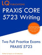 PRAXIS Core 5723 Writing: PRAXIS 5723 - Free Online Tutoring - New 2020 Edition - The most updated practice exam questions. - Paperback