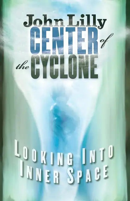 Center of the Cyclone: Looking Into Inner Space - Paperback