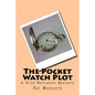 The Pocket Watch Plot - Paperback
