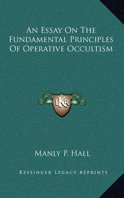 An Essay on the Fundamental Principles of Operative Occultism - Hardcover