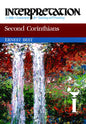 Second Corinthians: Interpretation: A Bible Commentary for Teaching and Preaching - Hardcover