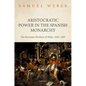 Aristocratic Power in the Spanish Monarchy: The Borromeo Brothers of Milan, 1620-1680 - Hardcover