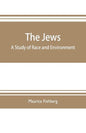 The Jews: a study of race and environment - Paperback