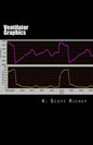 Ventilator Graphics: Identifying Patient Ventilator Asynchrony and Optimizing Settings - Paperback