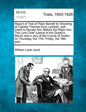 Report of Trial of Peter Barrett for Shooting at Captain Thomas Eyre Lambert, with Intent to Murder Him; Before the Right Hon. the Lord Chief Justice - Paperback