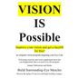 Vision Is Possible - Improve your vision and get a facelift for free!: an original vision program targeting your Eye Lids - Paperback
