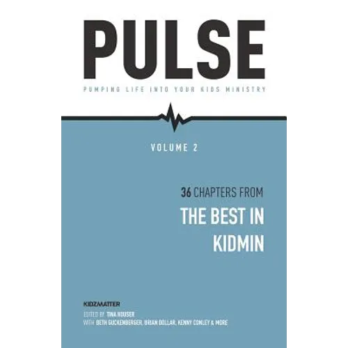 Pulse II: Pumping Life Into Your Kids Ministry - Paperback