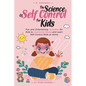 The Science of Self Control for Kids - Paperback