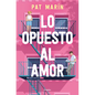Lo Opuesto Al Amor / The Opposite of Love - Paperback