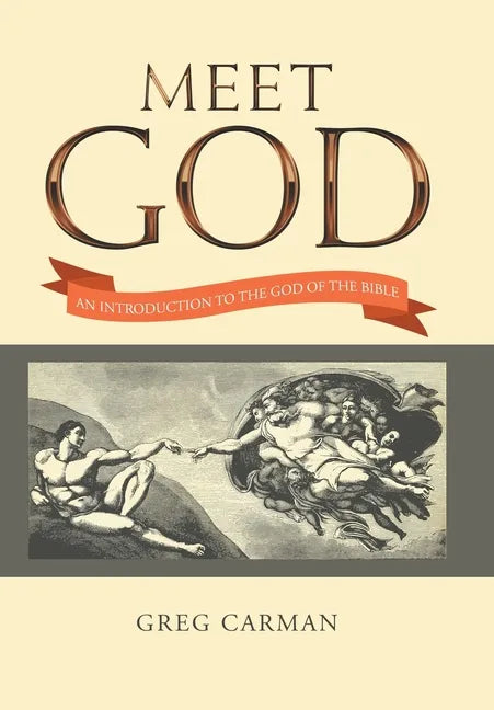 Meet God: An Introduction to the God of the Bible - Hardcover