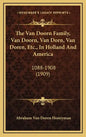 The Van Doorn Family, Van Doorn, Van Dorn, Van Doren, Etc., In Holland And America: 1088-1908 (1909) - Hardcover