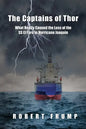 The Captains of Thor: What Really Caused the Loss of the SS El Faro in Hurricane Joaquin - Paperback