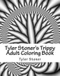 Tyler Stoner's Trippy Adult Coloring Book: Color and Chill - Paperback