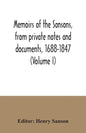Memoirs of the Sansons, from private notes and documents, 1688-1847 (Volume I) - Paperback