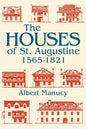 The Houses of St. Augustine, 1565-1821 - Paperback