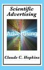 Scientific Advertising: Complete and Unabridged - Hardcover