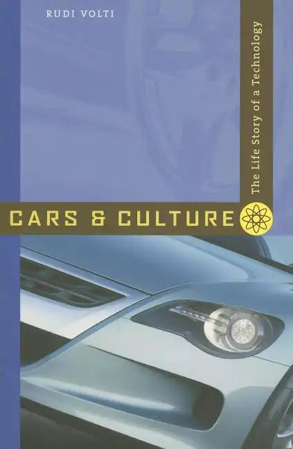 Cars and Culture: The Life Story of a Technology - Paperback